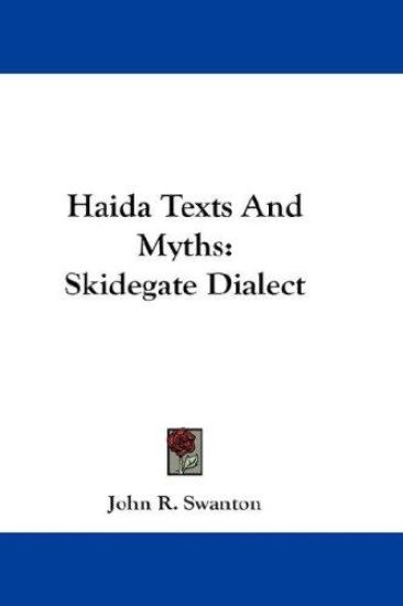 HAIDA TEXTS AND MYTHS: SKIDEGATE DIALECT