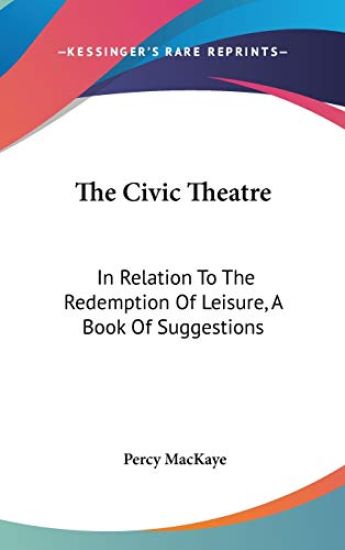THE CIVIC THEATRE: IN RELATION TO THE RE
