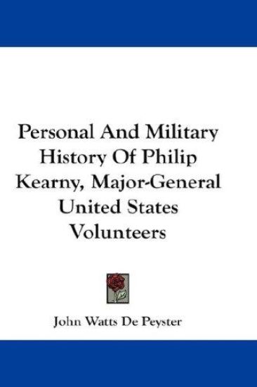 Personal and Military History of Philip Kearny, Major-general United States Volunteers