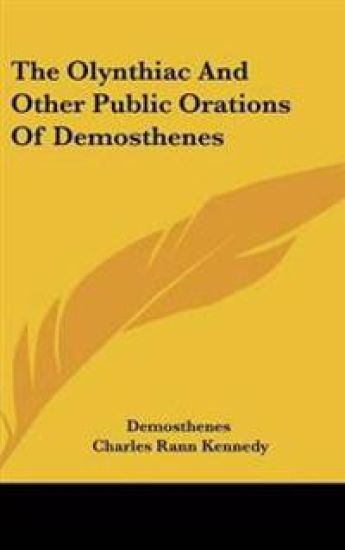Olynthiac And Other Public Orations Of Demosthenes