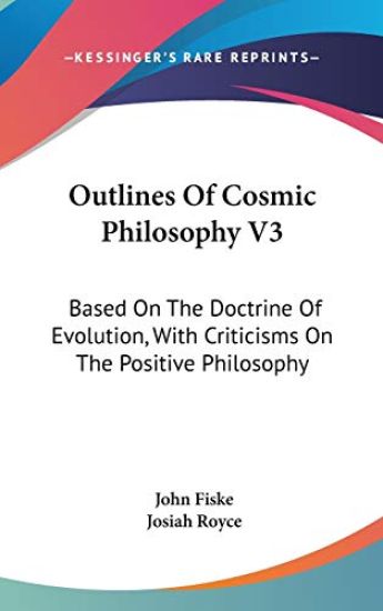 Outlines of Cosmic Philosophy