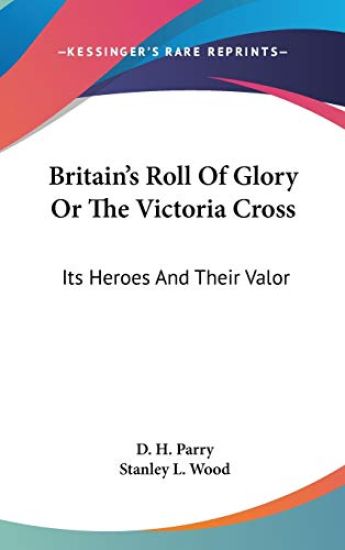 Britain's Roll of Glory or the Victoria Cross