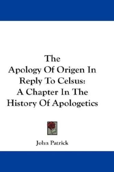 THE APOLOGY OF ORIGEN IN REPLY TO CELSUS