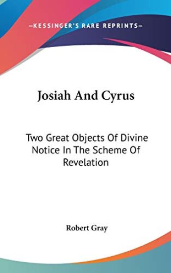Josiah and Cyrus