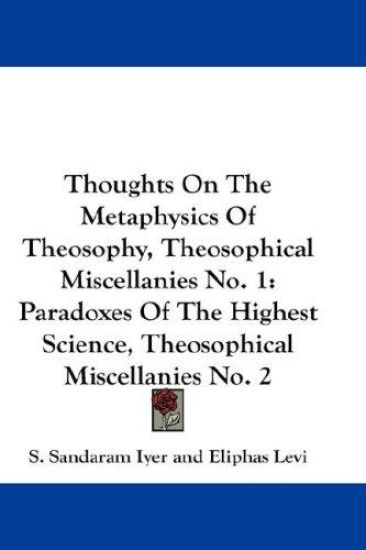THOUGHTS ON THE METAPHYSICS OF THEOSOPHY