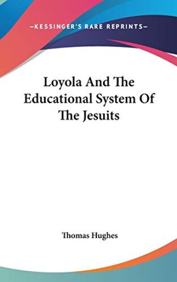 LOYOLA AND THE EDUCATIONAL SYSTEM OF THE