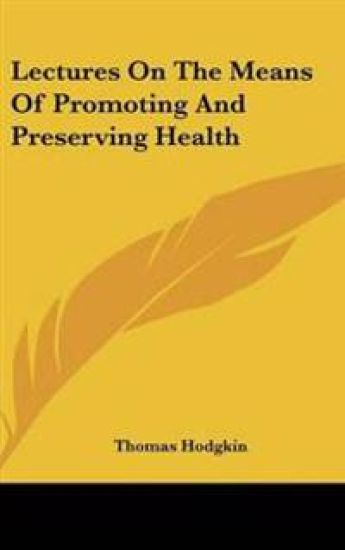 Lectures On The Means Of Promoting And Preserving Health