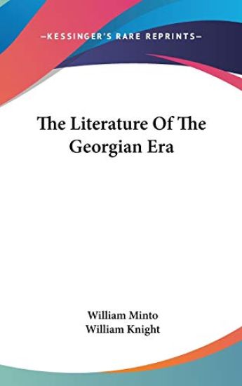 THE LITERATURE OF THE GEORGIAN ERA