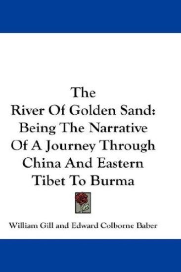 THE RIVER OF GOLDEN SAND: BEING THE NARR