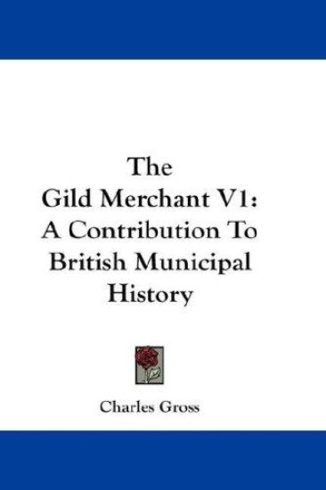 THE GILD MERCHANT V1: A CONTRIBUTION TO