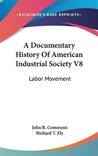 A DOCUMENTARY HISTORY OF AMERICAN INDUST