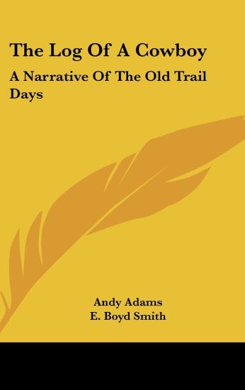 THE LOG OF A COWBOY: A NARRATIVE OF THE