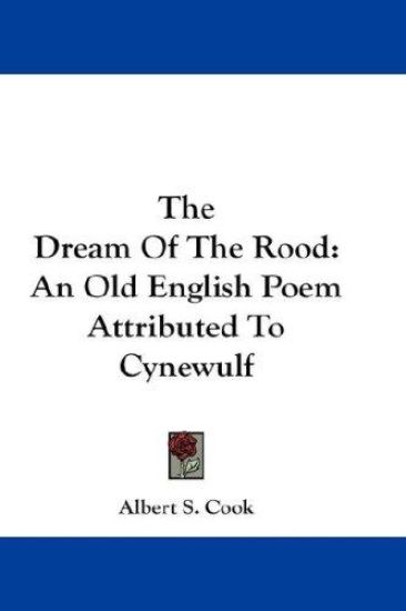 THE DREAM OF THE ROOD: AN OLD ENGLISH PO