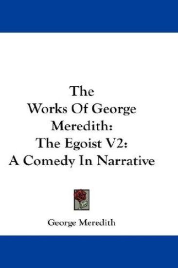 THE WORKS OF GEORGE MEREDITH: THE EGOIST