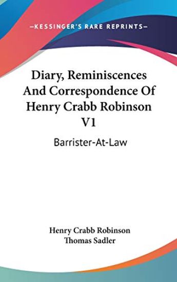 Diary, Reminiscences And Correspondence Of Henry Crabb Robinson V1: Barrister-At-Law