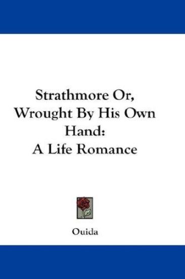 STRATHMORE OR, WROUGHT BY HIS OWN HAND: