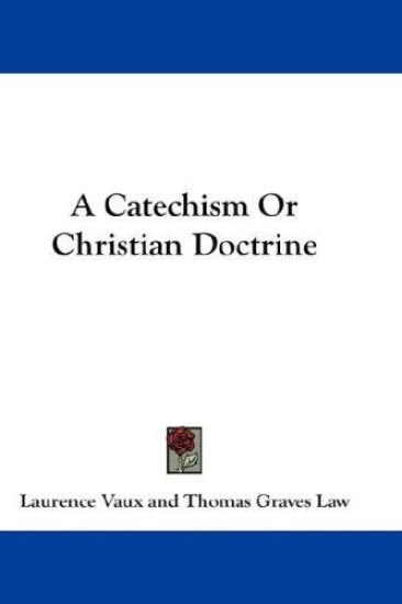 A Catechism or Christian Doctrine