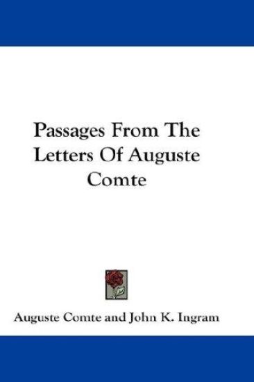 PASSAGES FROM THE LETTERS OF AUGUSTE COM