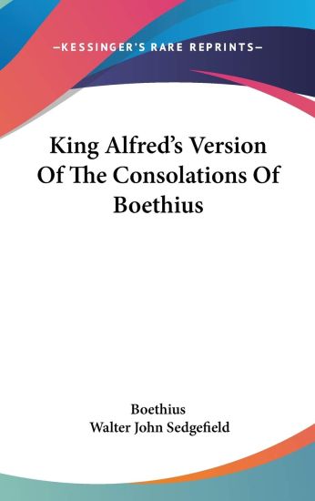 King Alfred's Version of the Consolations of Boethius