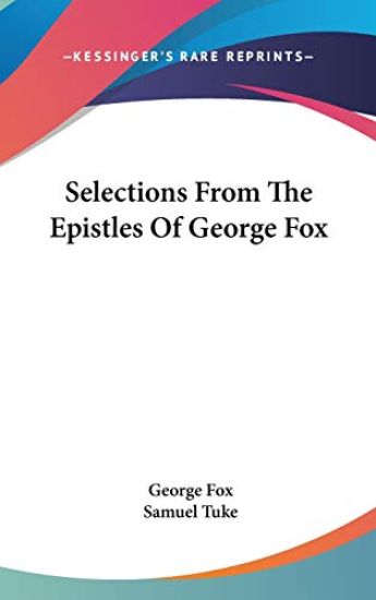 Selections from the Epistles of George Fox