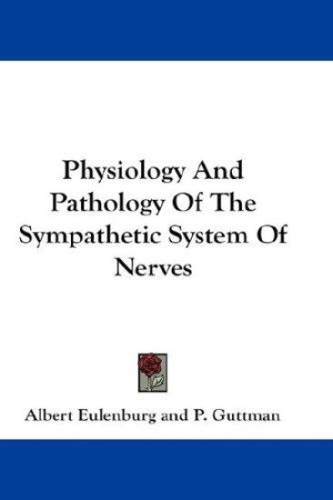 Physiology and Pathology of the Sympathetic System of Nerves