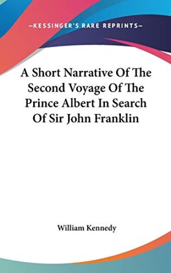 A Short Narrative of the Second Voyage of the Prince Albert in Search of Sir John Franklin