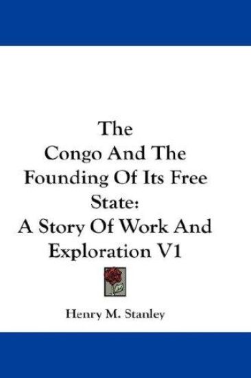 The Congo and the Founding of Its Free State