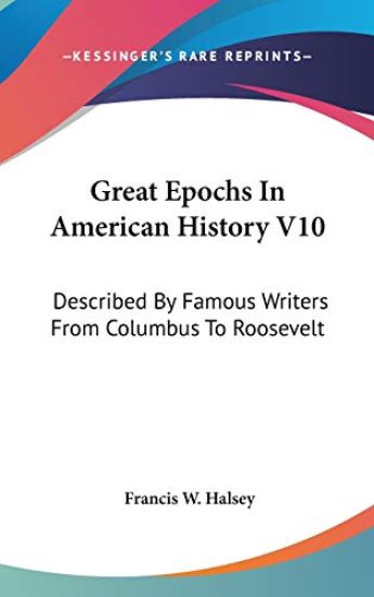 GREAT EPOCHS IN AMERICAN HISTORY V10: DE