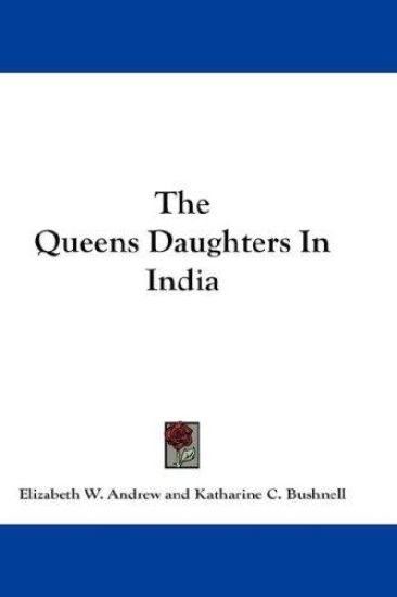THE QUEENS DAUGHTERS IN INDIA