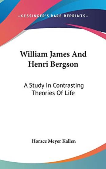William James and Henri Bergson