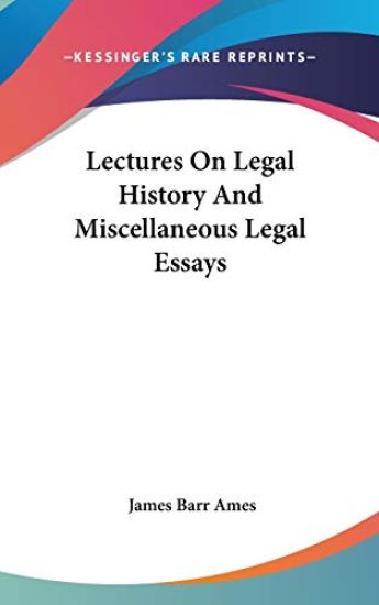 Lectures on Legal History and Miscellaneous Legal Essays