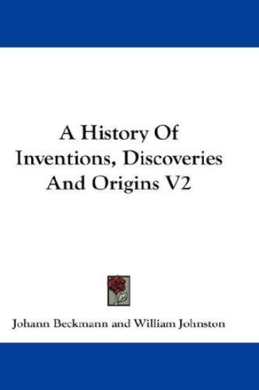 A History Of Inventions, Discoveries And Origins V2