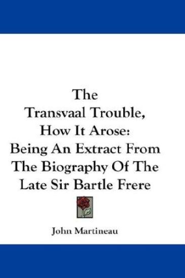 THE TRANSVAAL TROUBLE, HOW IT AROSE: BEI