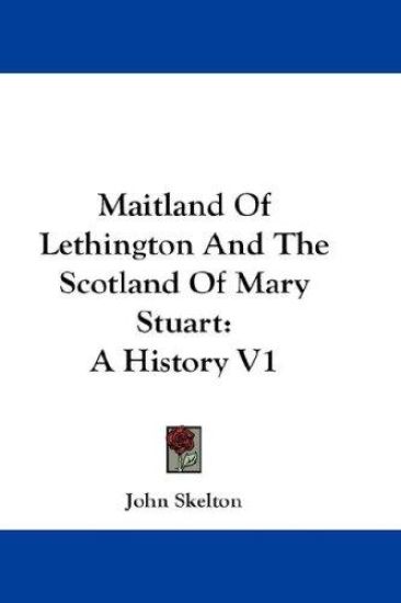 MAITLAND OF LETHINGTON AND THE SCOTLAND