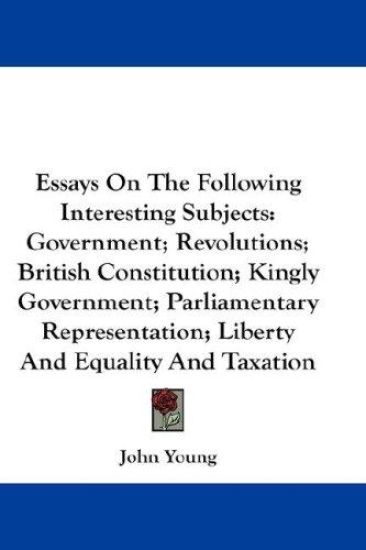 Essays On The Following Interesting Subjects