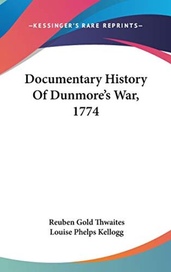 Documentary History of Dunmore's War, 1774