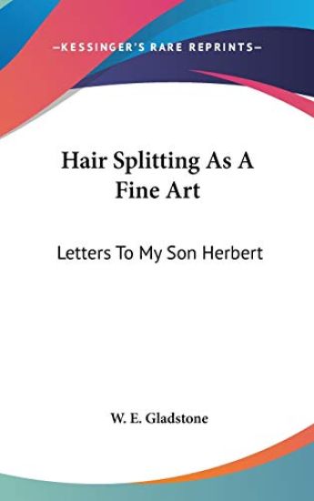 HAIR SPLITTING AS A FINE ART: LETTERS TO