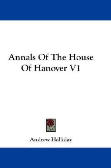 Annals Of The House Of Hanover V1