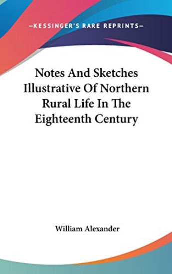 NOTES AND SKETCHES ILLUSTRATIVE OF NORTH – WILLIAM ALEXANDER, kirjan kansikuva