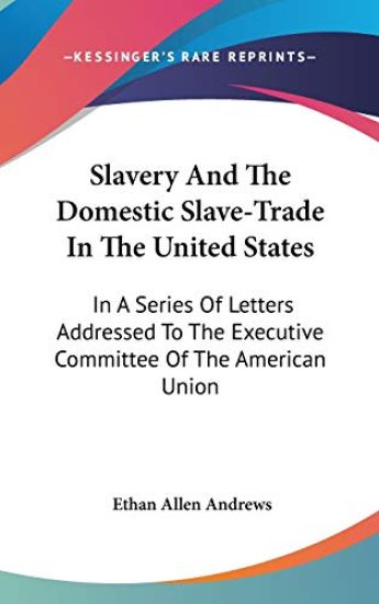 Slavery And The Domestic Slave-Trade In The United States