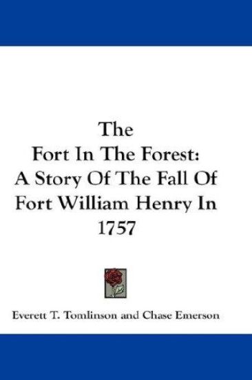 THE FORT IN THE FOREST: A STORY OF THE F