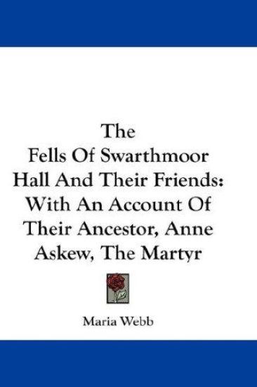 The Fells of Swarthmoor Hall and Their Friends