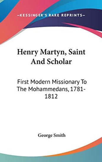 Henry Martyn, Saint and Scholar