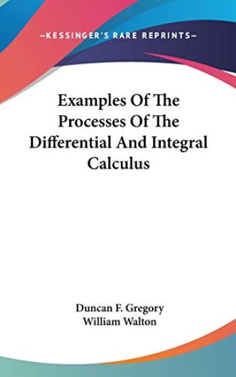 Examples Of The Processes Of The Differential And Integral Calculus