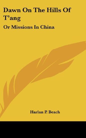DAWN ON THE HILLS OF T'ANG: OR MISSIONS