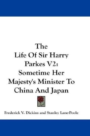 THE LIFE OF SIR HARRY PARKES V2: SOMETIM