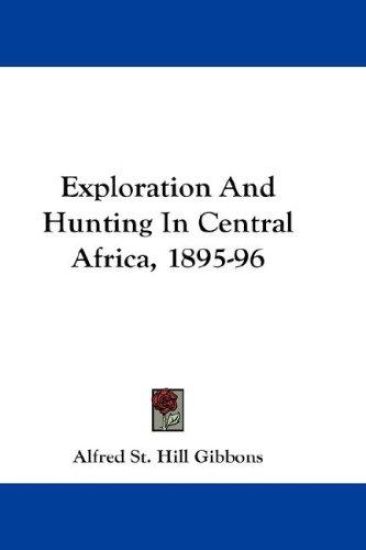 Exploration and Hunting in Central Africa, 1895-96