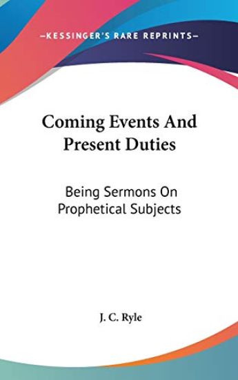 Coming Events and Present Duties