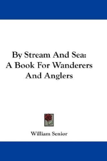 BY STREAM AND SEA: A BOOK FOR WANDERERS