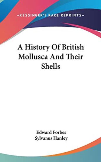 A History Of British Mollusca And Their Shells